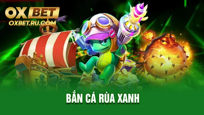 Bắn cá rùa xanh là một sản phẩm giải trí vui nhộn