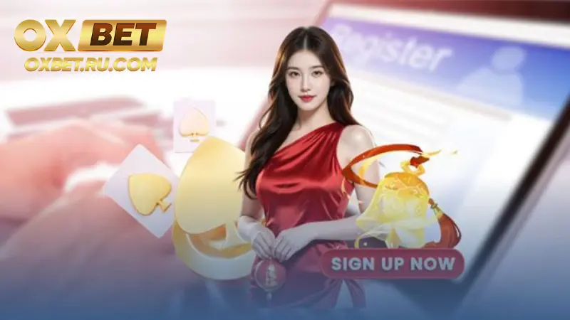 Lý do nên chọn nền tảng OXBET để đăng ký