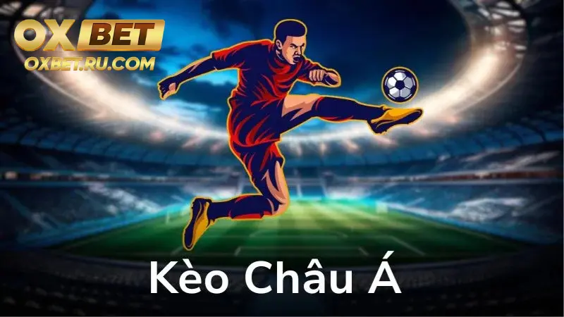 Hướng dẫn cơ bản kèo châu á