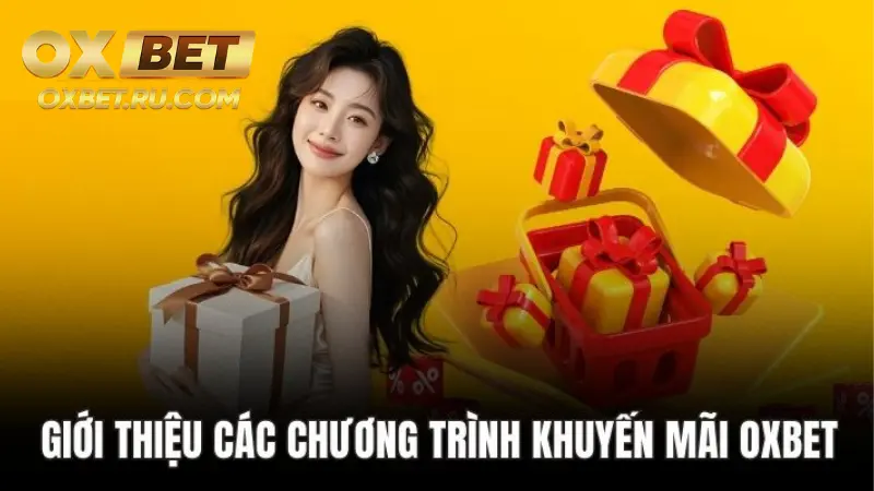 Tận dụng ngay các khuyến mãi OXBET để làm giàu 