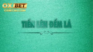 Bài tiến lên đếm lá được phát triển từ tiền lên miền Nam